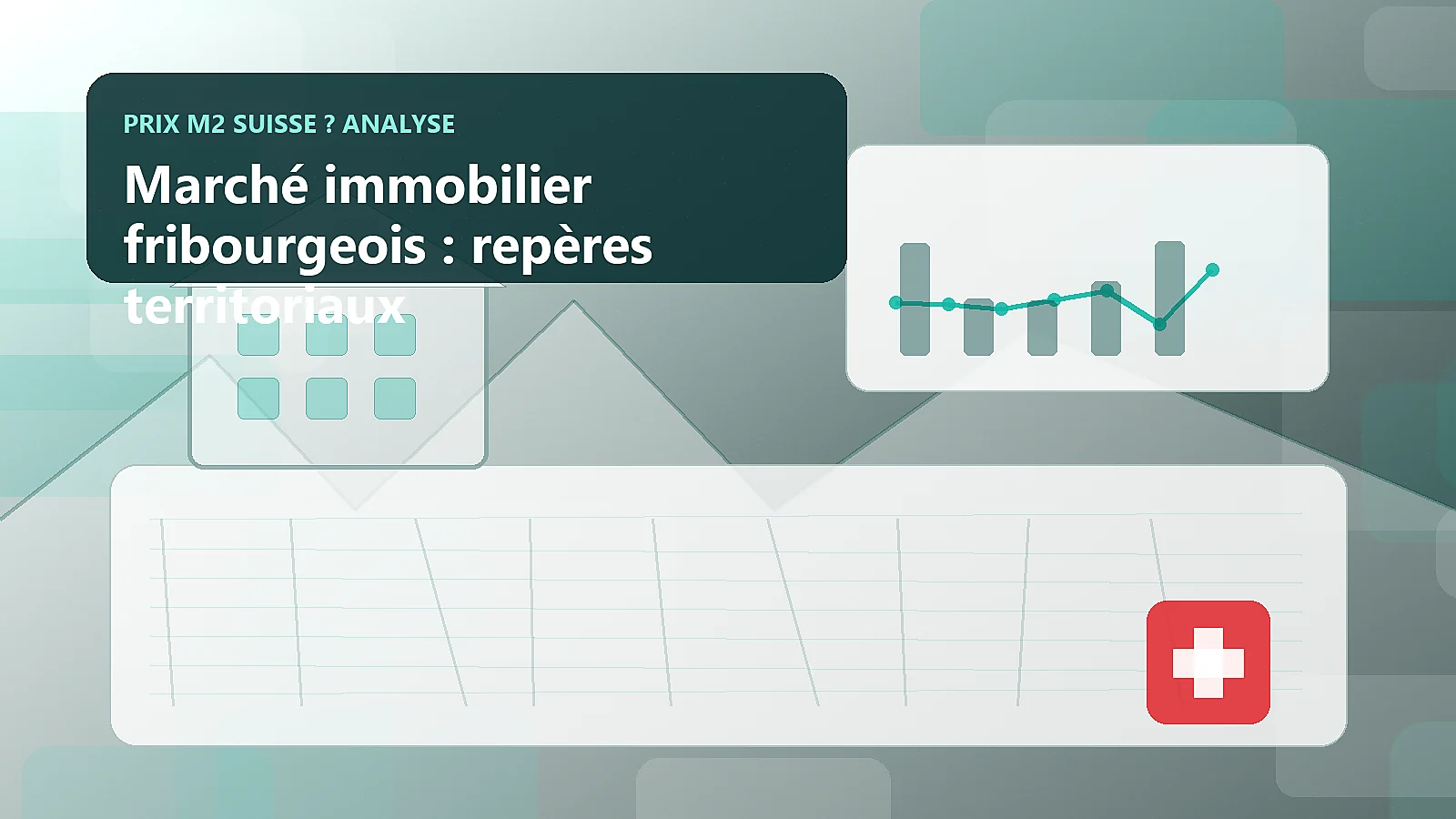 Marché immobilier fribourgeois : repères territoriaux